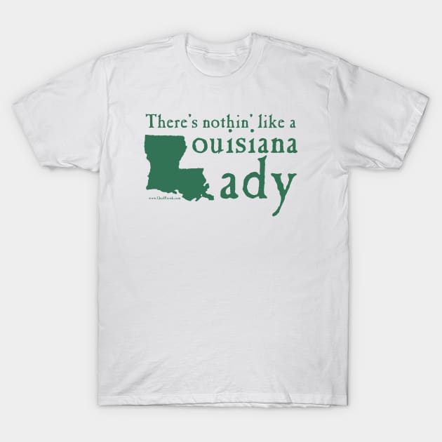 There's Nothin Like a Louisiana Lady T-Shirt by quelparish